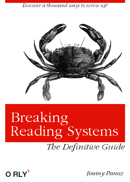 Fake cover for a fictionnal Oh Really? book entitled Breaking Reading Systems, the definitive guide, by Jiminy Panoz.