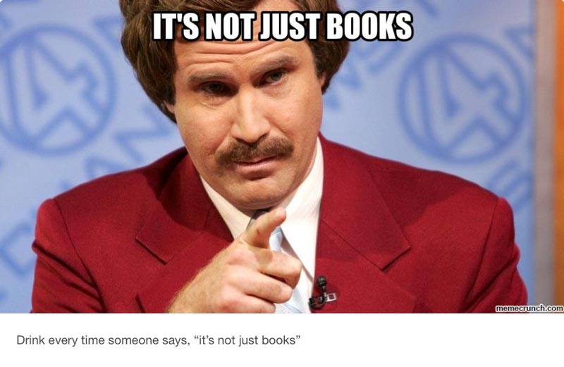 It’s not just books